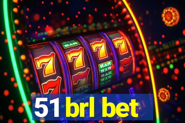 51 brl bet